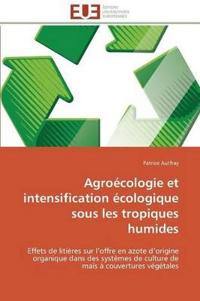 Agro?cologie Et Intensification ?cologique Sous Les Tropiques Humides