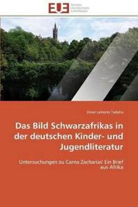 Das Bild Schwarzafrikas in Der Deutschen Kinder- Und Jugendliteratur
