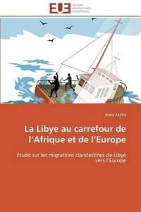 La Libye Au Carrefour de L Afrique Et de L Europe