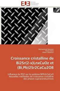 Croissance cristalline de bi2sr(2-x)lnxcuoz et (bi, pb)2sr2cacu2o8