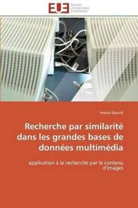 Recherche Par Similarit? Dans Les Grandes Bases de Donn?es Multim?dia