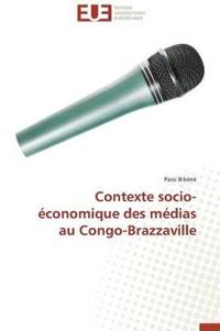 Contexte Socio-?conomique Des M?dias Au Congo-Brazzaville