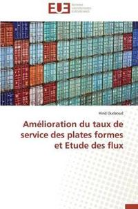 Am?lioration Du Taux de Service Des Plates Formes Et Etude Des Flux