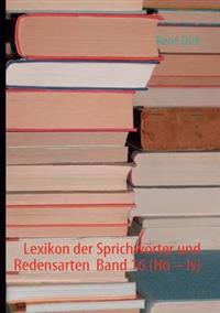 Lexikon der Sprichwörter und Redensarten Band 16 (Hö - Is)