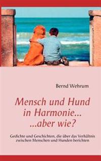 Mensch und Hund in Harmonie, aber wie?