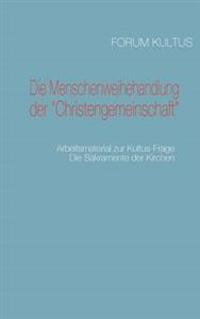 Die Menschenweihehandlung der "Christengemeinschaft"