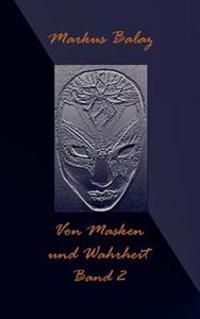 Von Masken und Wahrheit 2