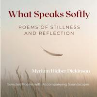 What Speaks Softly