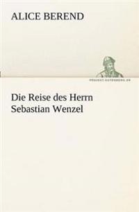 Die Reise des Herrn Sebastian Wenzel