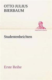 Studentenbeichten. Erste Reihe