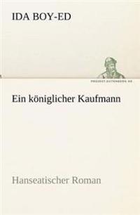 Ein Koniglicher Kaufmann