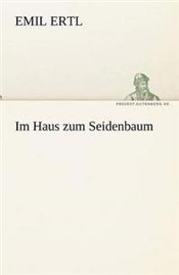 Im Haus Zum Seidenbaum