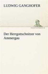 Der Herrgottschnitzer Von Ammergau