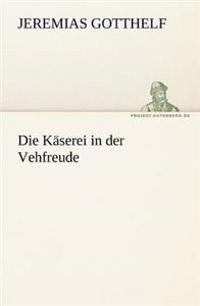 Die Kaserei in Der Vehfreude