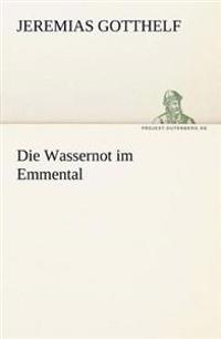 Die Wassernot Im Emmental