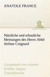 Bokomslag för "Nutzliche Und Erbauliche Meinungen Des Herrn ABBE Jerome Coignard"