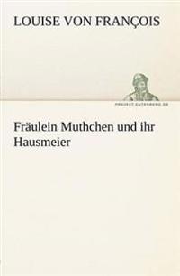 Fraulein Muthchen Und Ihr Hausmeier