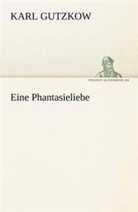 Eine Phantasieliebe
