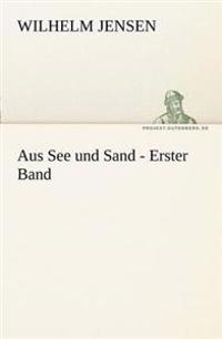 Aus See Und Sand - Erster Band