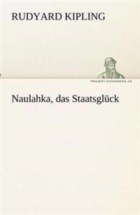 Naulahka, das Staatsglück