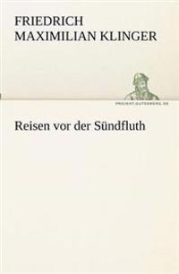 Reisen vor der Sündfluth