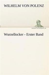 Wurzellocker - Erster Band