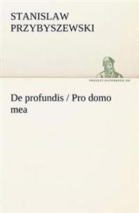 de Profundis / Pro Domo Mea