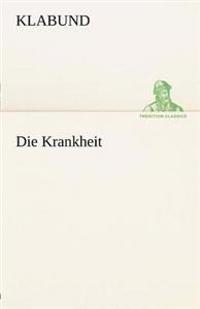 Die Krankheit