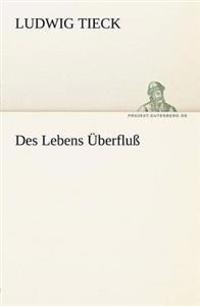 Des Lebens Uberfluss
