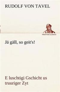 Ja Gall, So Geit's!