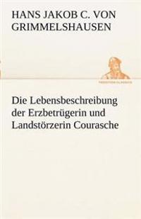 Die Lebensbeschreibung Der Erzbetrugerin Und Landstorzerin Courasche