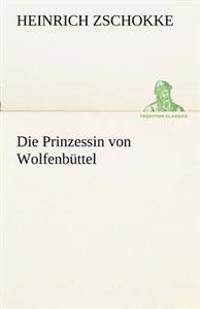 Die Prinzessin Von Wolfenbuttel