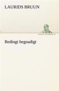 Bedingt Begnadigt