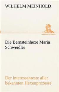 Die Bernsteinhexe Maria Schweidler