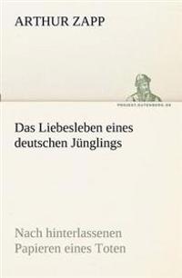 Das Liebesleben Eines Deutschen Junglings