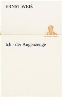 Ich - der Augenzeuge