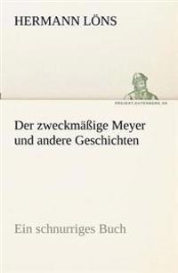 Der zweckmäßige Meyer und andere Geschichten