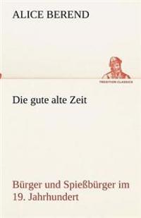 Die gute alte Zeit
