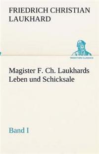 Magister F. Ch. Laukhards Leben und Schicksale - Band I