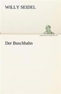 Der Buschhahn