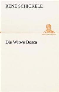 Die Witwe Bosca