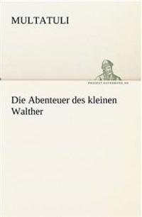 Die Abenteuer Des Kleinen Walther
