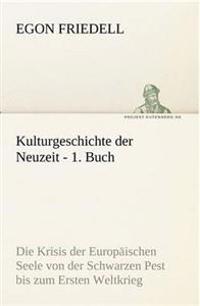 Kulturgeschichte Der Neuzeit - 1. Buch