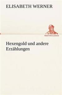 Hexengold Und Andere Erzahlungen