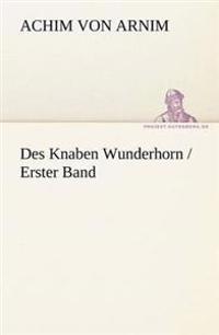Des Knaben Wunderhorn / Erster Band