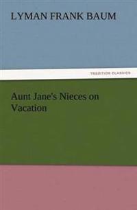 Bokomslag för "Aunt Jane's Nieces on Vacation"