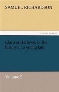 Bokomslag för "Clarissa Harlowe, or the History of a Young Lady"