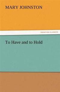 Kirjan kansi "To Have and to Hold"