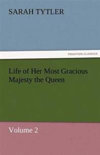 Bokomslag för "Life of Her Most Gracious Majesty the Queen"