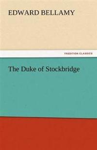 Bokomslag for "The Duke of Stockbridge"